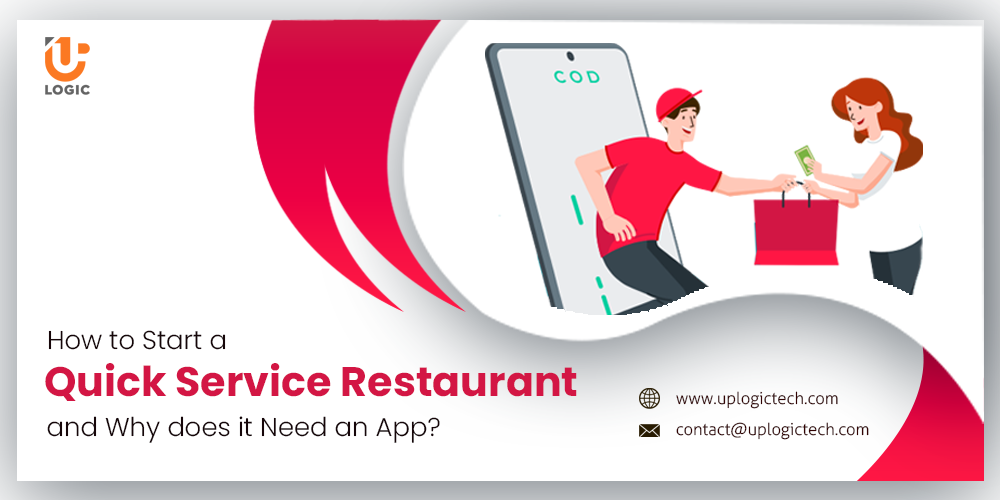 How to Start a Quick Service Restaurant and Why does it Need an App? - Uplogic Technologies