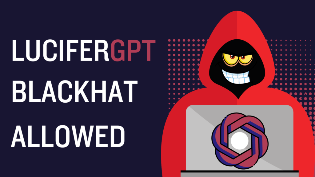 LuciferGPT - GPT Alternative For BlackHat