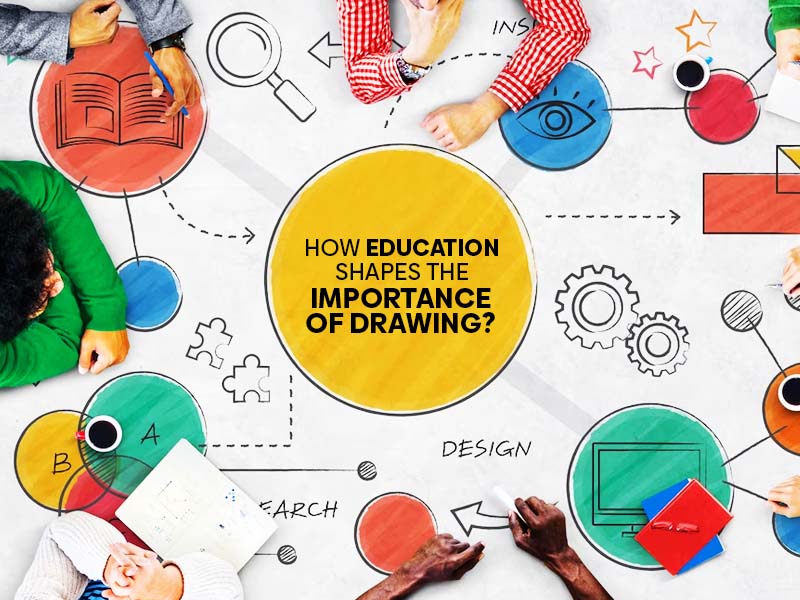 How Education Shapes the Importance of Drawing | BsyBeeDesign