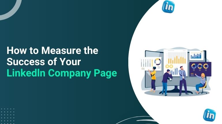 LinkedIn KPIs to Measure the Success of Your Company Page