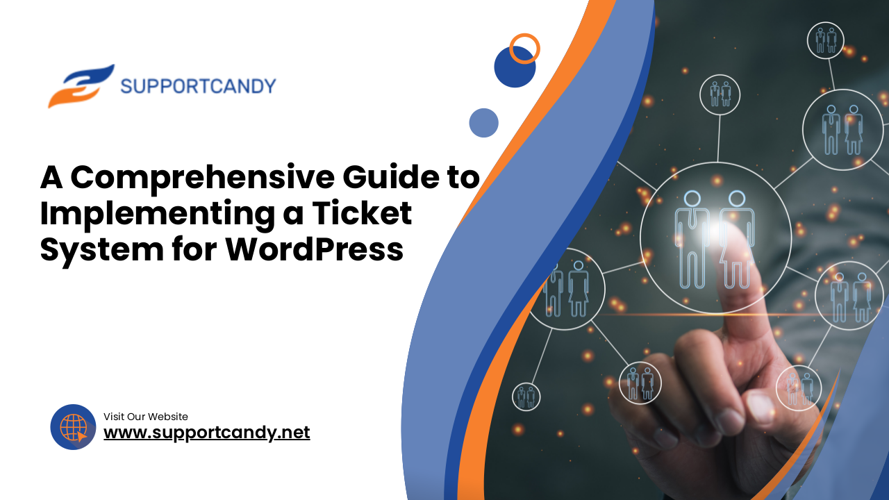 A Comprehensive Guide to Implementing a Ticket System for WordPress