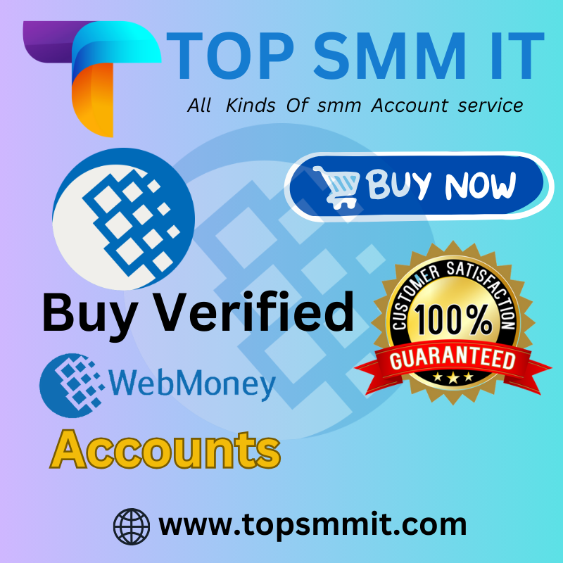 Buy Verified Web Money Accounts Good Quality 100%