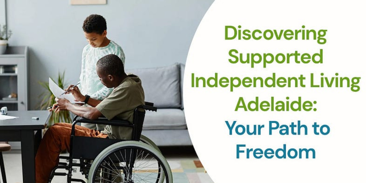 Supported Independent Living in Adelaide: Your Path to Freedom