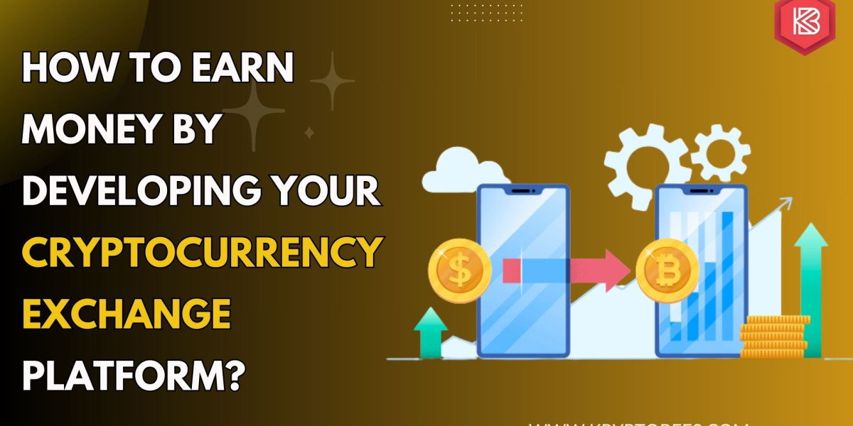 How to Earn Money by Developing Your Cryptocurrency Exchange Platform?