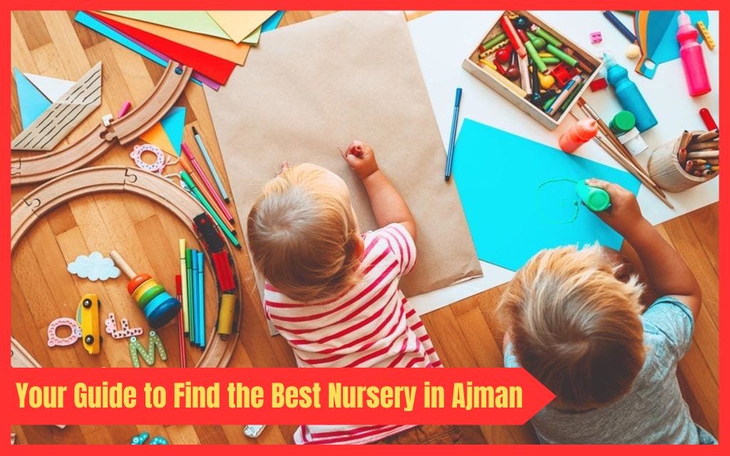 Your Guide to Find the Best Nursery in Ajman