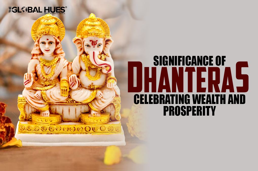 Significance of Dhanteras: Celebrating Wealth And Prosperity