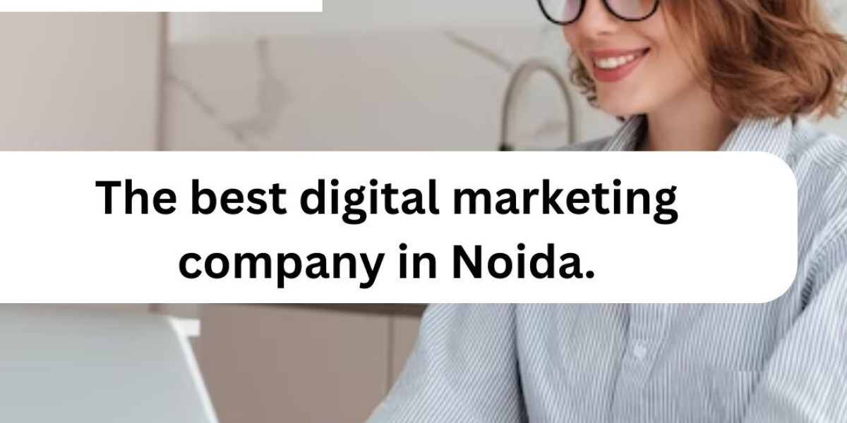 The best digital marketing company in Noida.