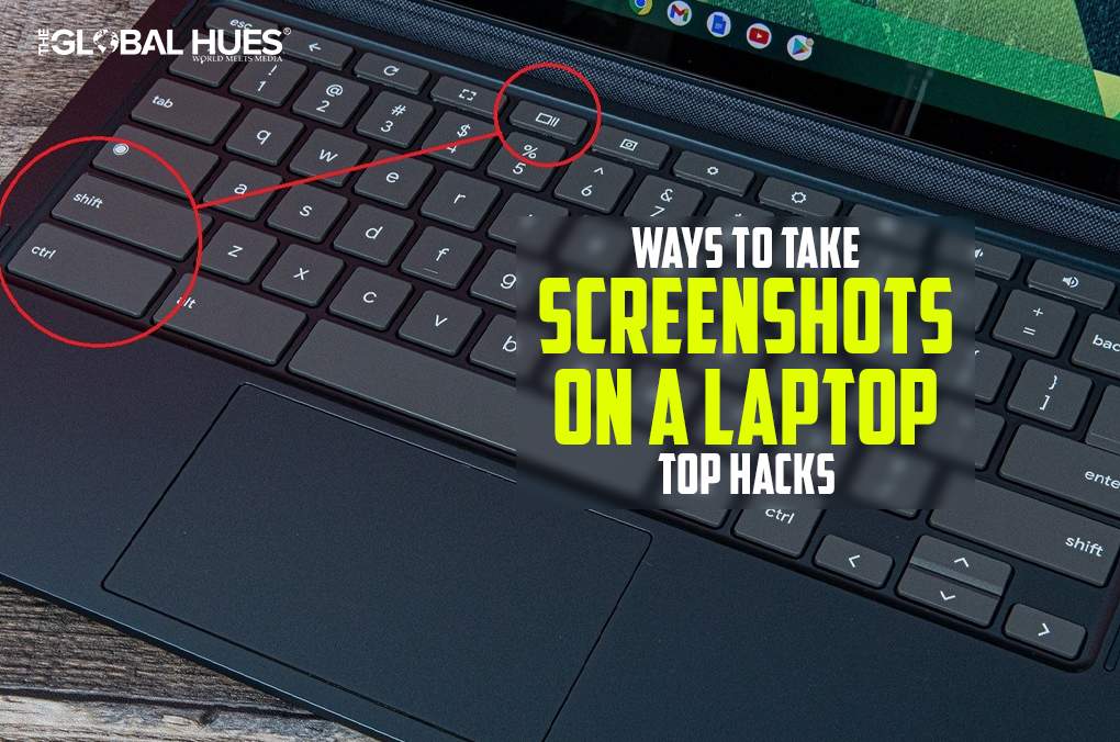 Ways To Take Screenshots On A Laptop | Top Hacks