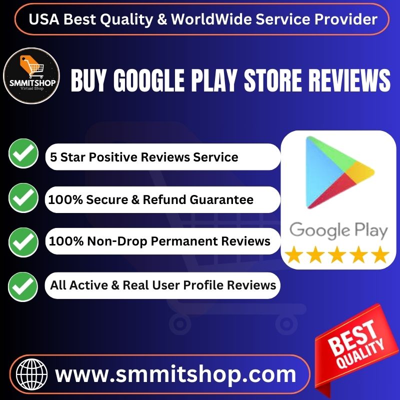 Buy Google Play Store Reviews-Get Android App Manual Review