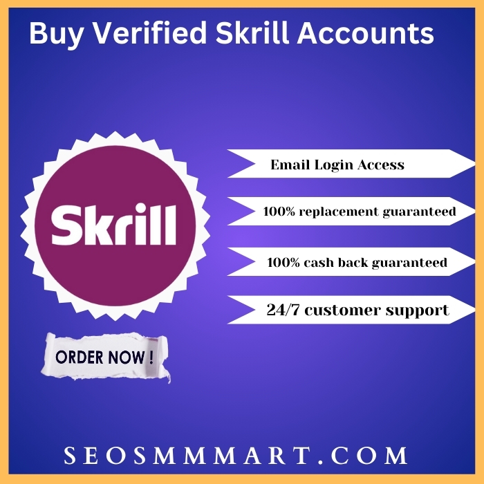 Buy Verified Skrill Accounts - 100% Fully Verified US/UK