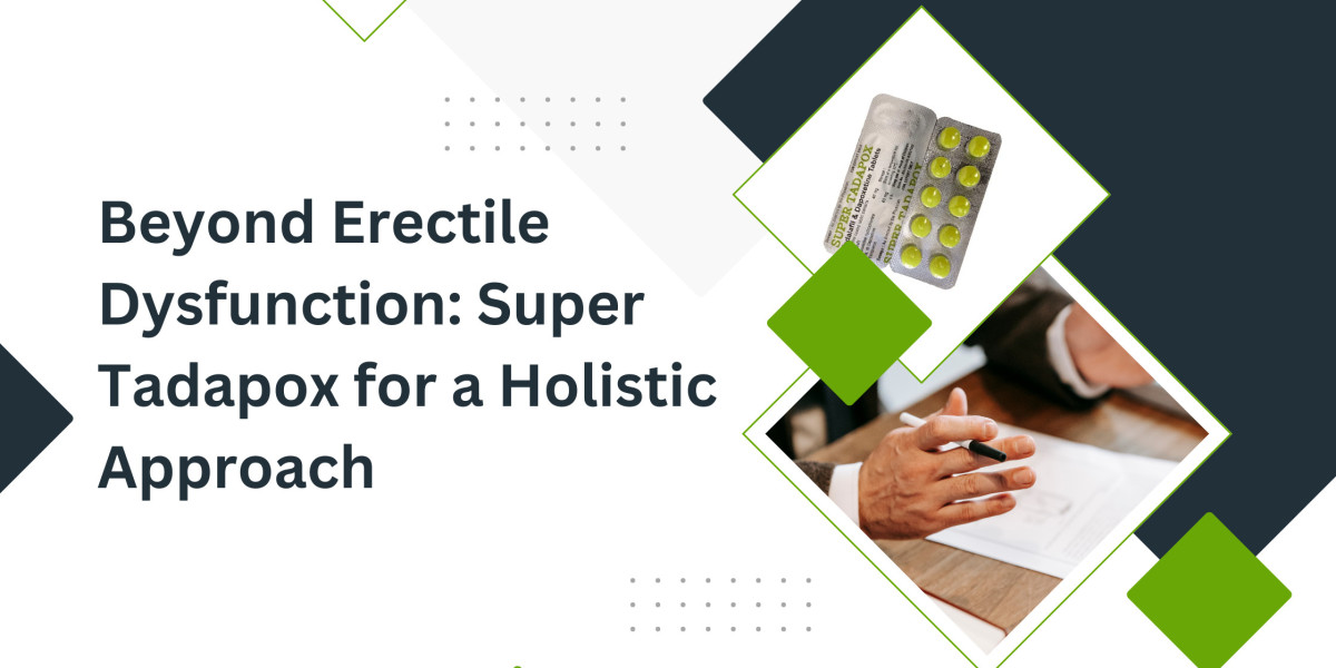Beyond Erectile Dysfunction: Super Tadapox for a Holistic Approach