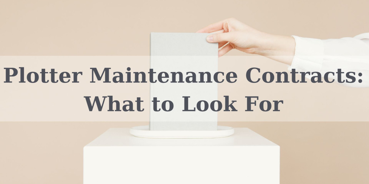 Plotter Maintenance Contracts: What to Look For