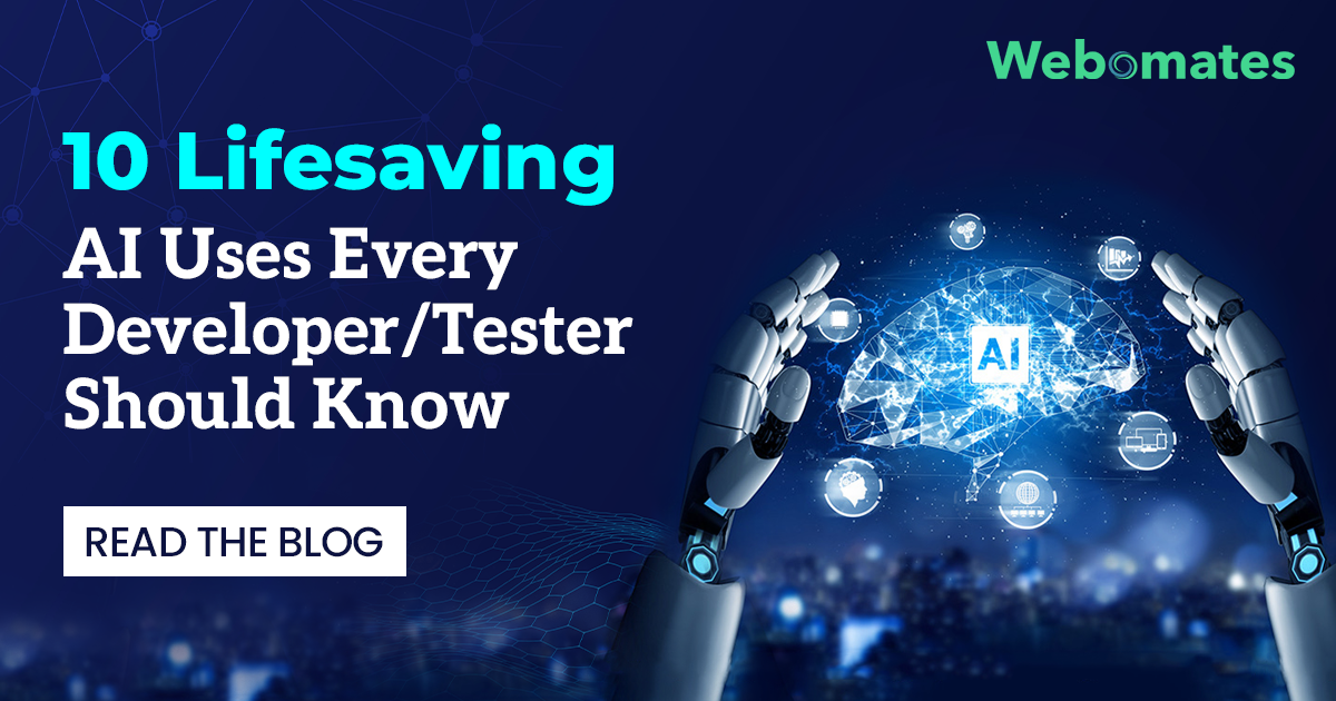 10 Lifesaving AI Uses Every Developer / Tester Should Know – Webomates