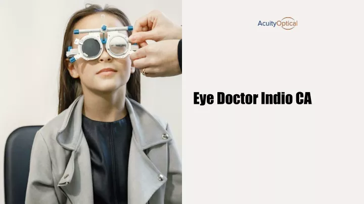 PPT - Suggestions By Eye Doctor Indio CA To Tackle The Burning Eyes