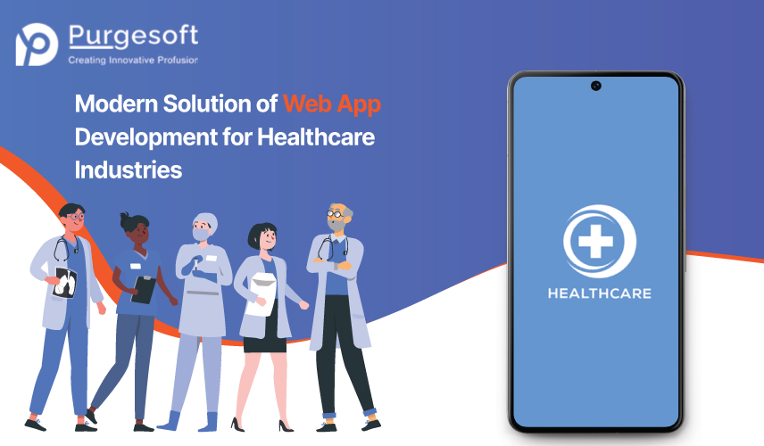 Modern Solution of Web App Development for Healthcare Industries