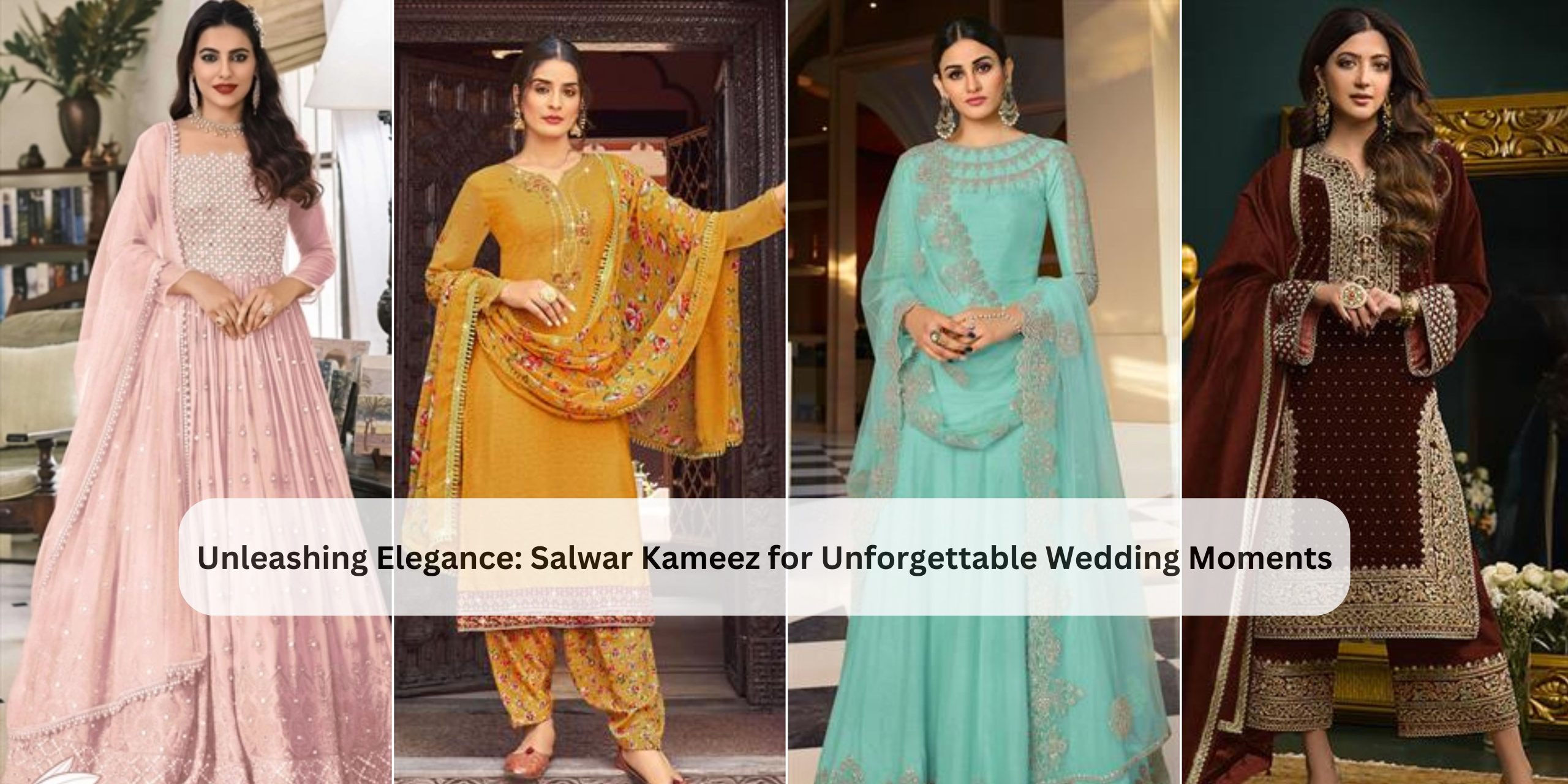 Unleashing Elegance: Salwar Kameez for Unforgettable Wedding Moments