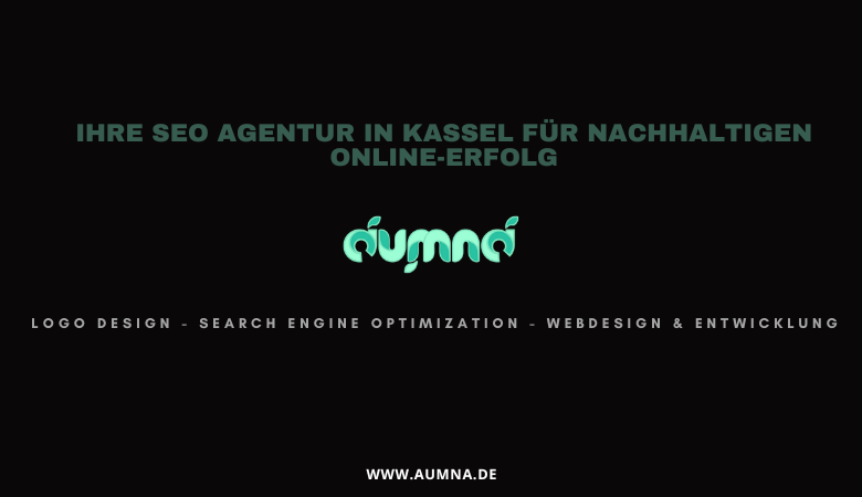 Ihre SEO Agentur in Kassel für nachhaltigen Online-Erfolg – aumna.de