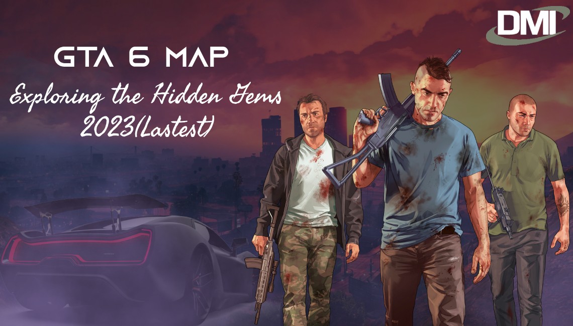 GTA 6 Map: Exploring the Hidden Gems (2023 Latest)