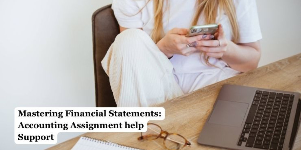 Mastering Financial Statements: Accounting Assignment help Support
