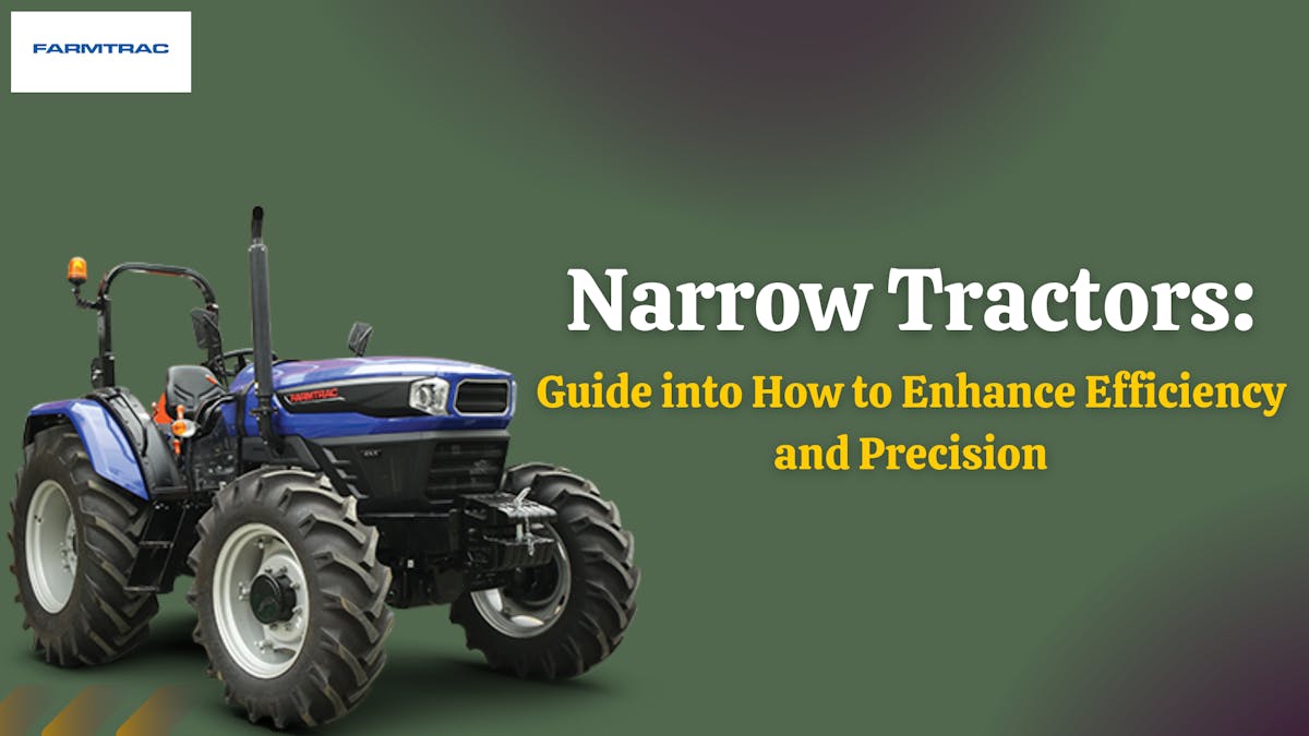 Narrow Tractors: Guide into How to Enhance Efficiency and Precision