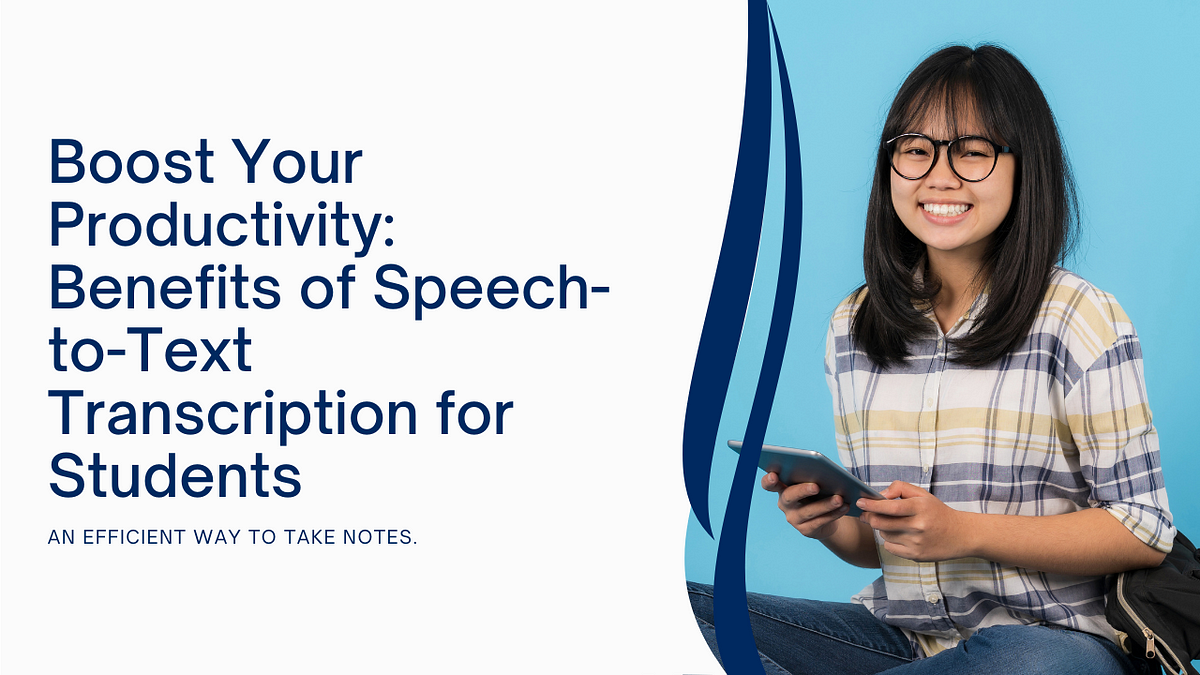 The Benefits of Using Speech-to-Text Transcription for Students | by Sefali Warner | Feb, 2024 | Generative AI