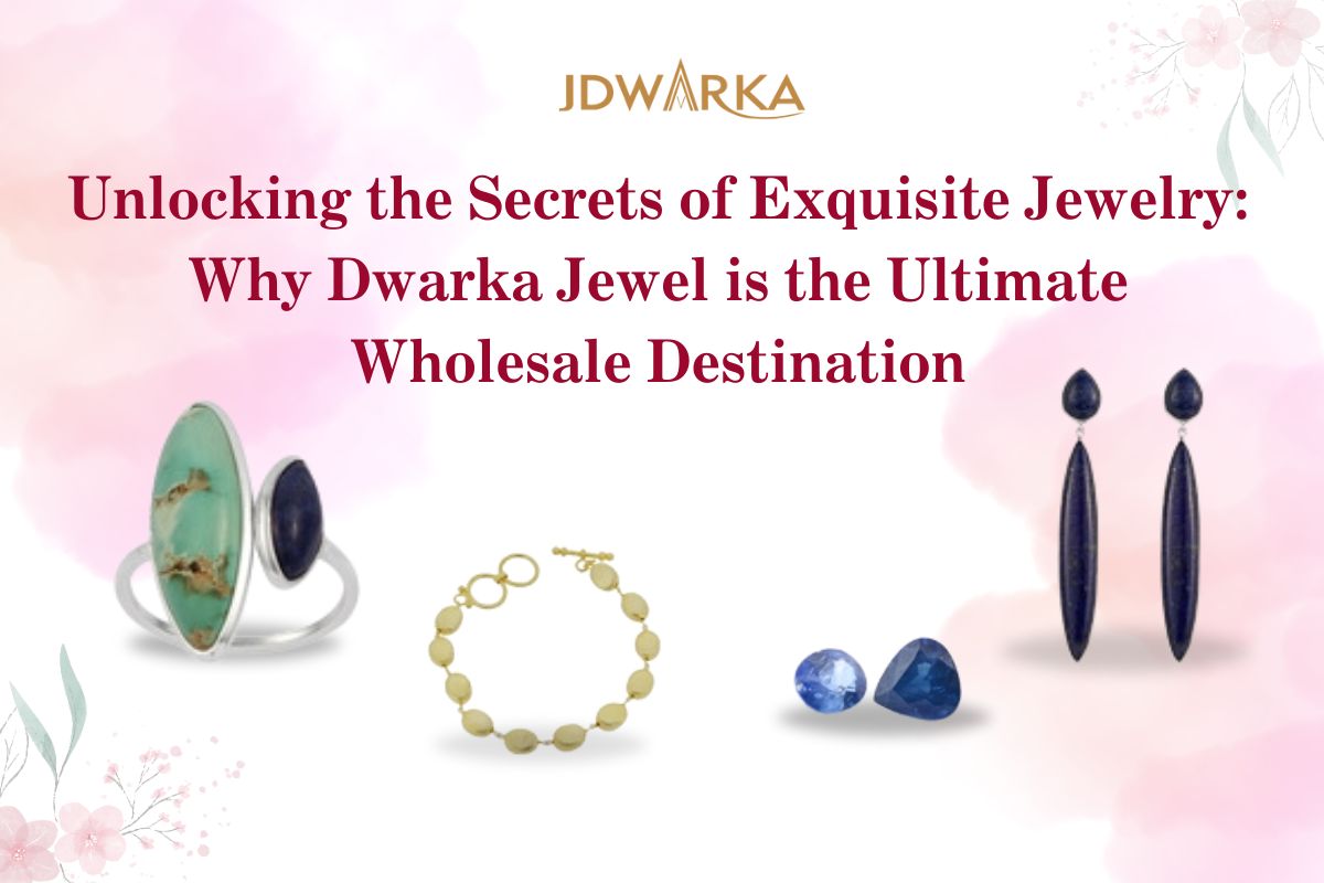 Unlocking the Secrets of Exquisite Jewelry: Why Dwarka Jewel is the Ultimate Wholesale Destination