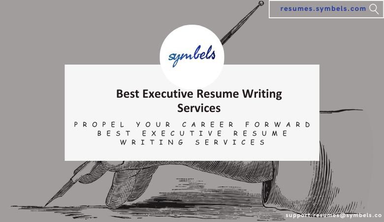 Propel Your Career Forward Best Executive Resume Writing Services – Resumes Symbels