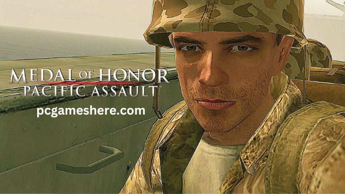 Medal Of Honor Pacific Assault Pc Download Free Game Torrent