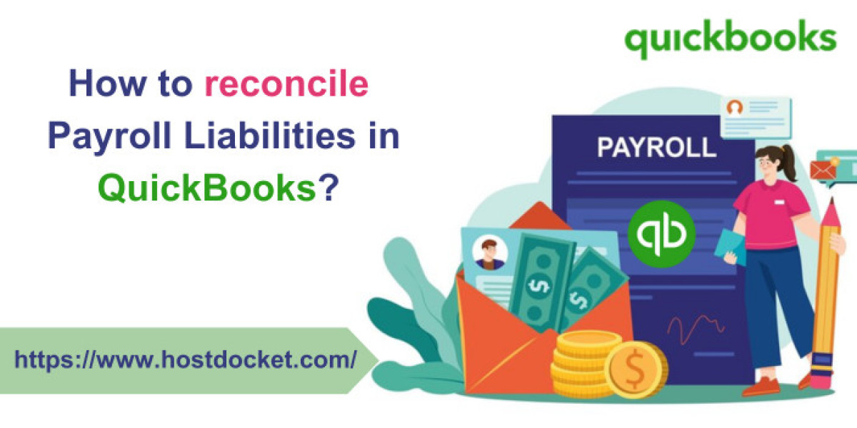 How to Reconcile Payroll Liabilities in QuickBooks Payroll?