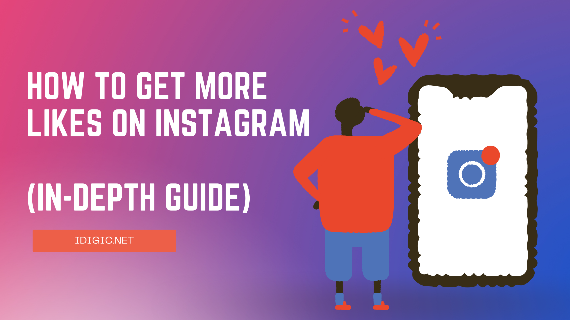 How to Get More Likes on Instagram: (In-Depth Guide)
