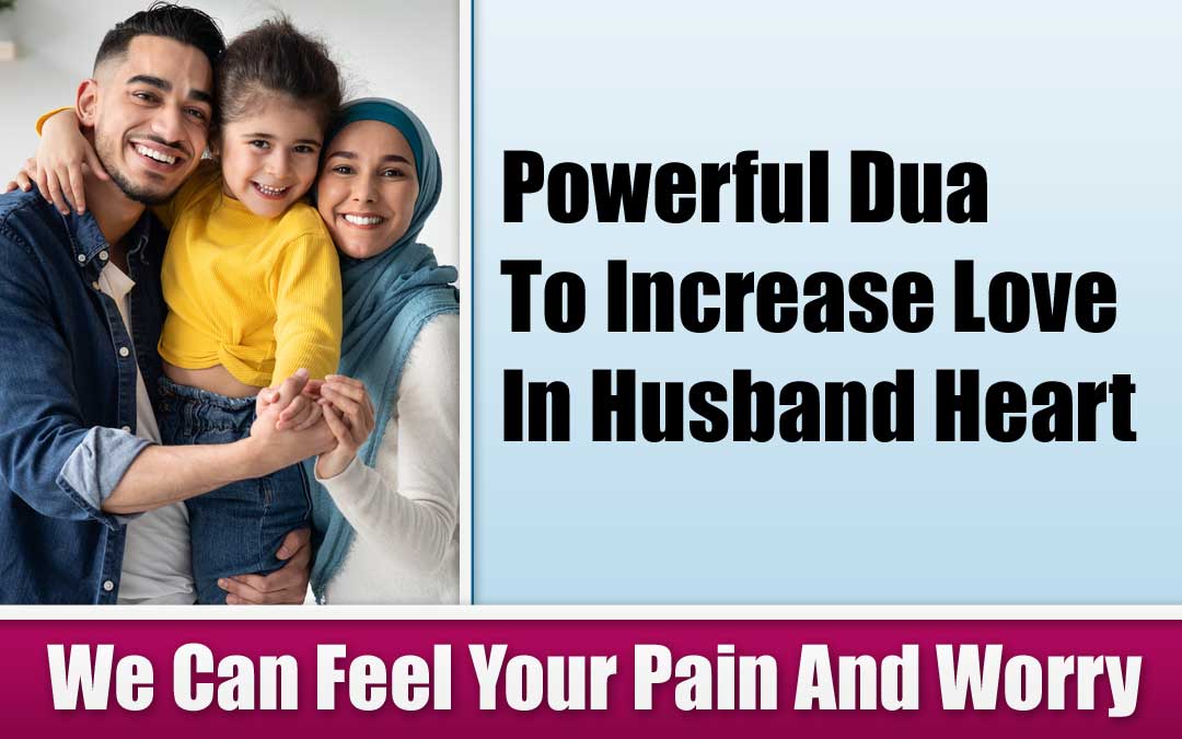 Powerful Dua To Increase Love In Husband Heart - Qurani Dua
