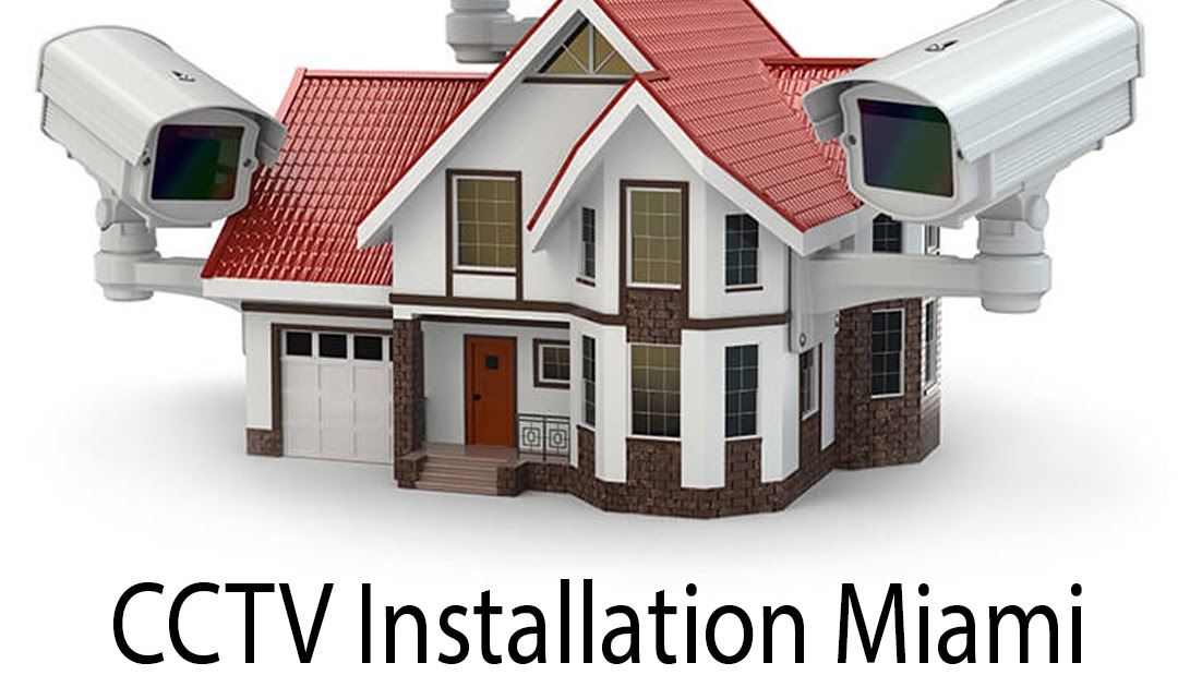 How To Find The Best Security Camera Installation In Miami?