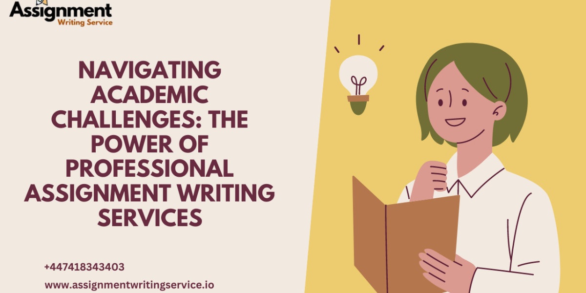 Navigating Academic Challenges: The Power of Professional Assignment Writing Services