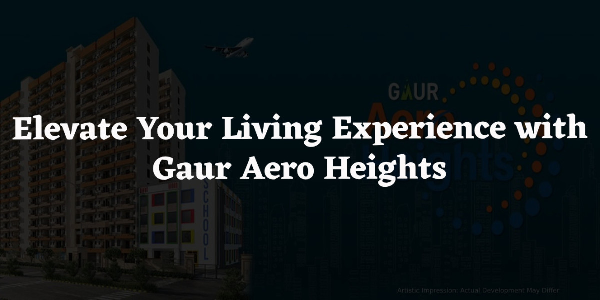 Elevate Your Living Experience with Gaur Aero Heights