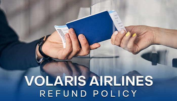 What is Volaris Airlines Refund Policy?
