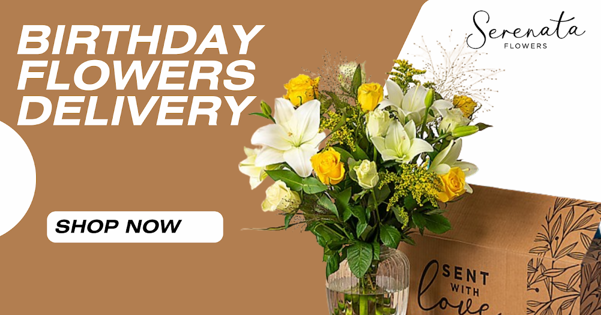 Serenata Flowers: Birthday Flowers Delivery: Making Every Celebration Special