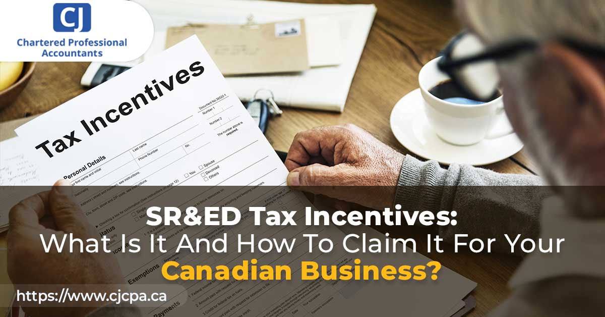 SR&ED Tax Incentives: What Is It And How To Claim It For Your Canadian Business? - CJCPA