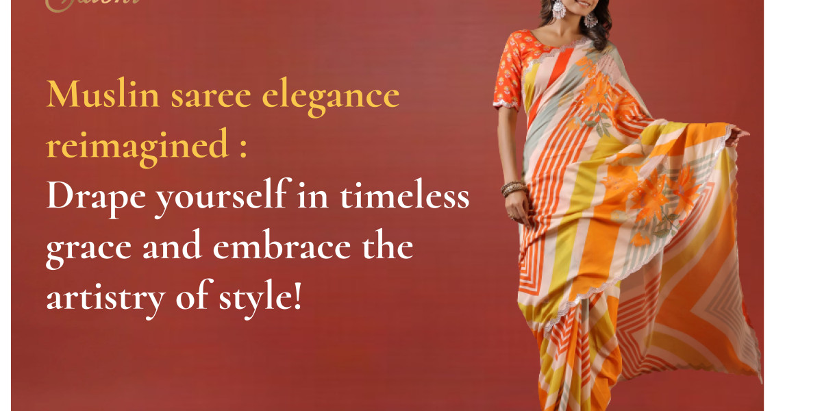 The Elegance of Muslin Sarees: A Timeless Tradition