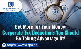 Get More for Your Money: Corporate Tax Deductions You Should Be Taking Advantage Of! - CJCPA