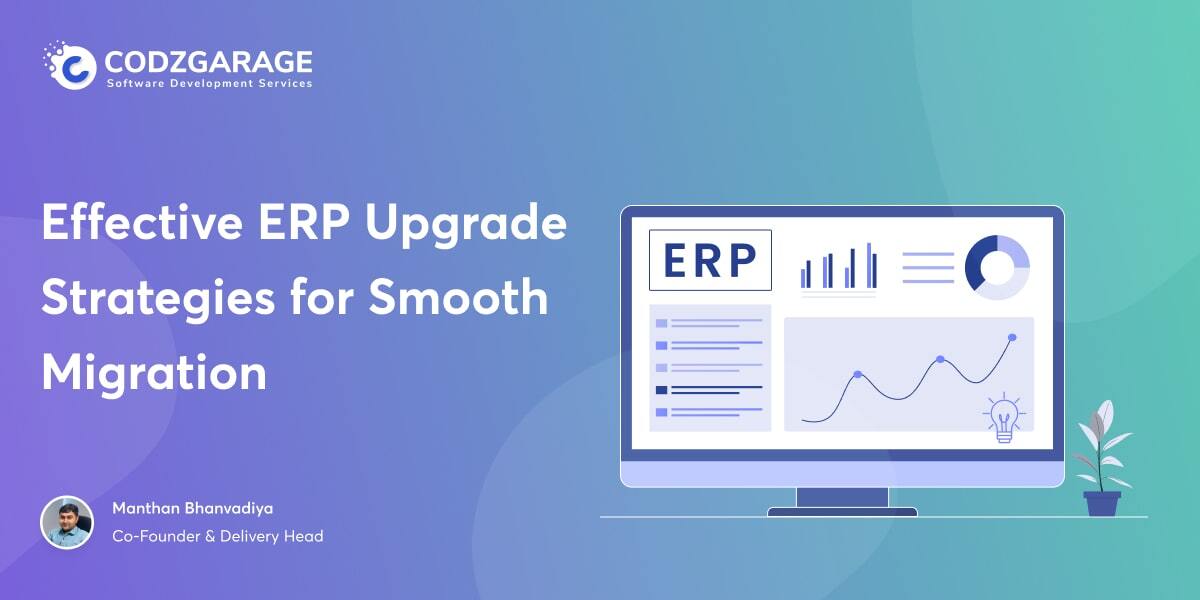 Effective ERP Upgrade Strategy: How to Guide | Codzgarage