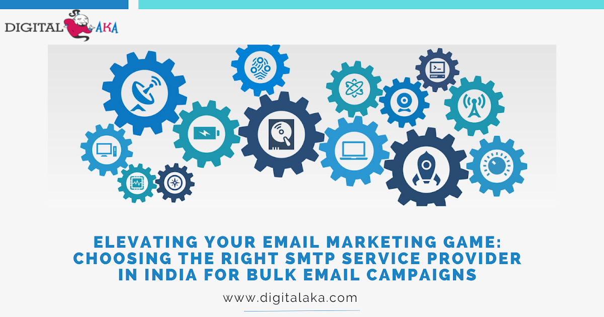 Elevating Your Email Marketing Game: Choosing the Right SMTP Service Provider in India for Bulk Email Campaigns