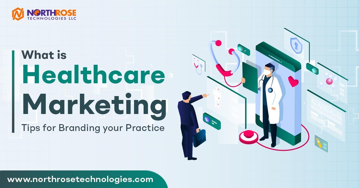 What Is Healthcare Marketing? - Results-focused Marketing Agency | North Rose Technologies LLC