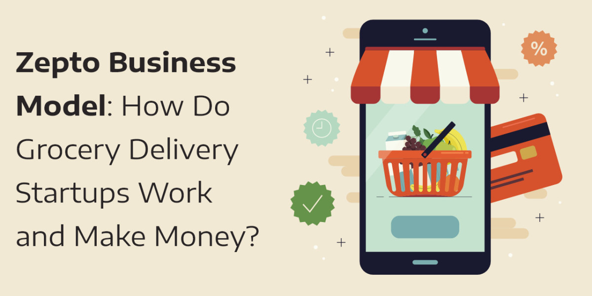 Zepto Business Model: How Do Grocery Delivery Startups Work and Make Money?