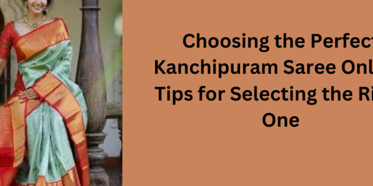 Choosing the Perfect Kanchipuram Saree Online: Tips for Selecting the Right One