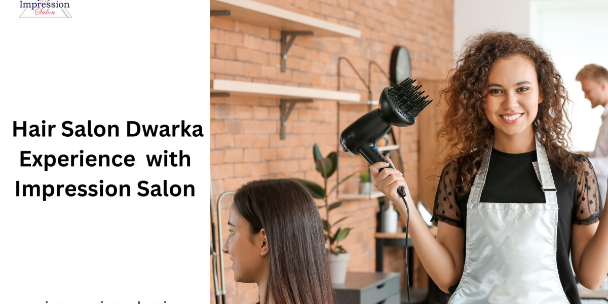 Hair Salon Dwarka Experience  with Impression Salon