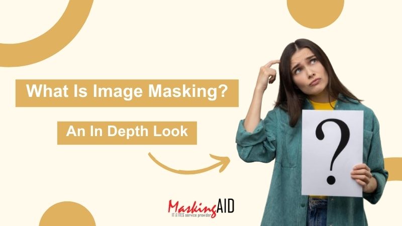 What Is Image Masking? An In Depth Look