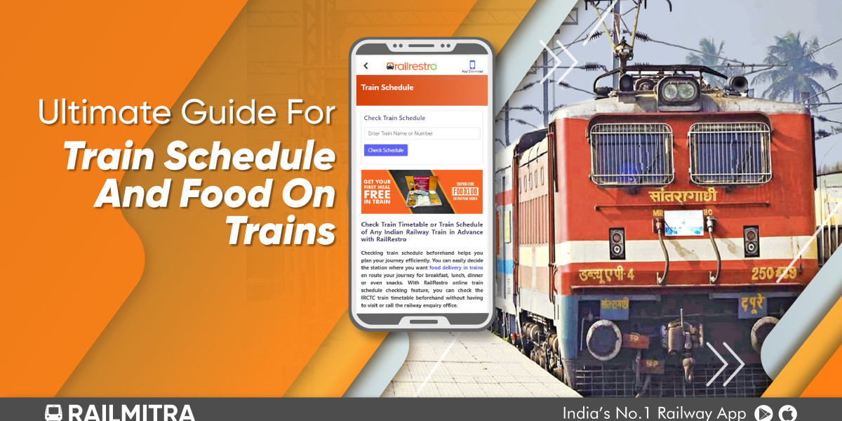 Ultimate Guide For Train Schedule and Food On Trains