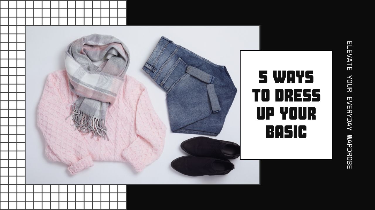 5 Best Ways to Dress Up Your Basic T-Shirt