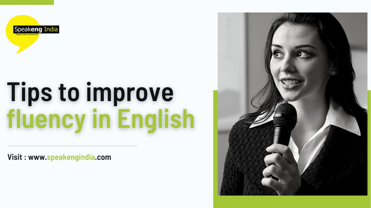 Tips to improve Fluency in English  - Speakeng India