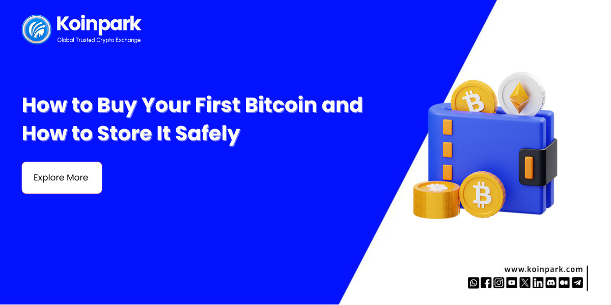 How to Buy Your First Bitcoin and How to Store It Safely?